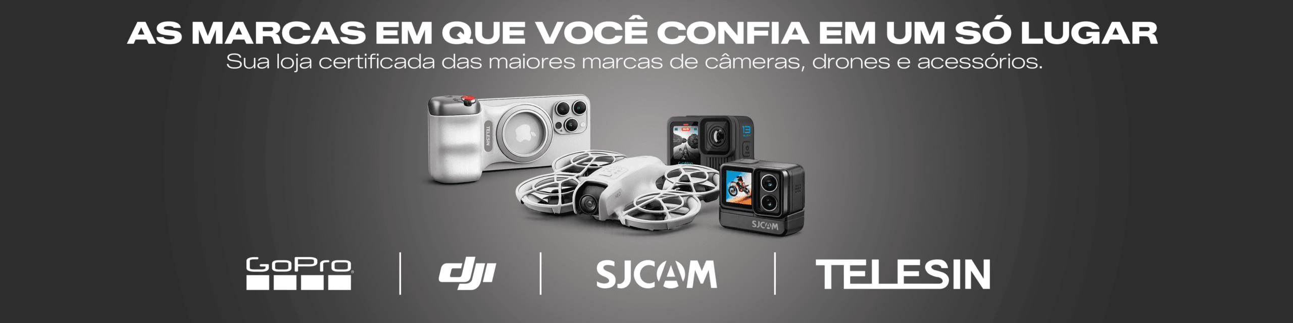 Acessórios para Drones e Câmeras de Ação. Banner publicitário com fundo degradê cinza escuro exibindo produtos tecnológicos como drone, câmeras de ação e acessórios. O texto diz: 'As marcas em que você confia em um só lugar - Sua loja certificada das maiores marcas de Acessórios para Drones e Câmeras de Ação. Abaixo, os logotipos da GoPro, DJI, SJCAM e Telesin.