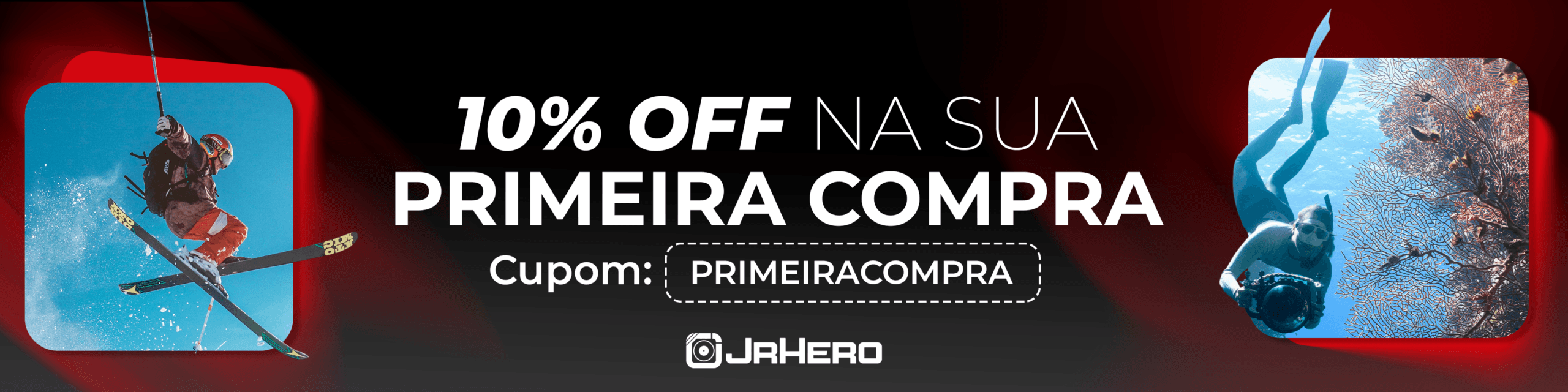 Banner promocional com fundo preto e vermelho oferecendo 10% de desconto na primeira compra com o cupom PRIMEIRACOMPRA. Inclui fotos de esqui e mergulho nas laterais e a marca JRHERO.